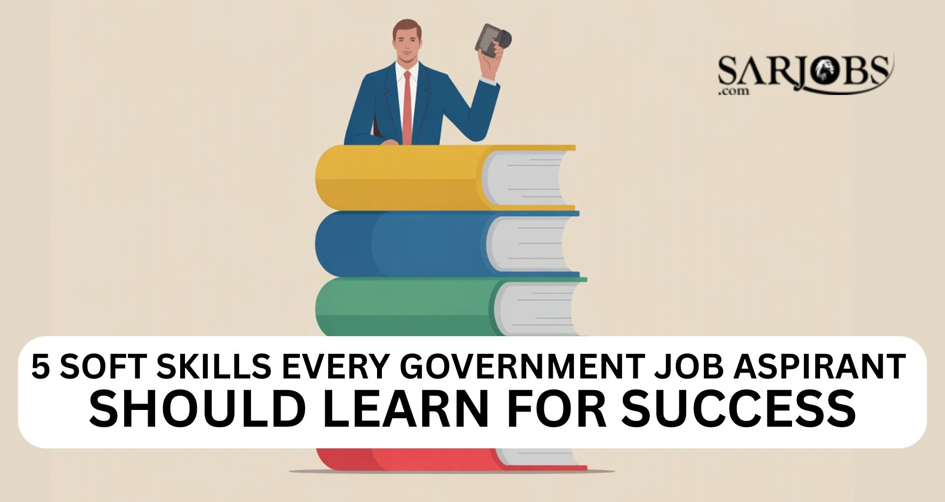 5 Soft Skills Every Government Job Aspirant Should Learn