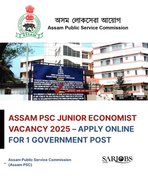 Assam PSC Junior Economist Vacancy 2025 – Apply Online for 1 Government Post