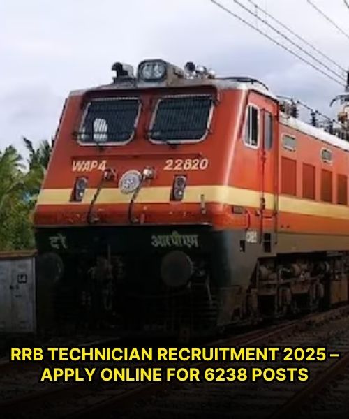 RRB Technician Recruitment 2025: Apply Online for 6238 Vacancies | Extended 07 August