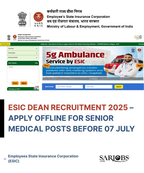 ESIC Dean Recruitment 2025 – Apply Offline for Senior Medical Posts Before 07 July