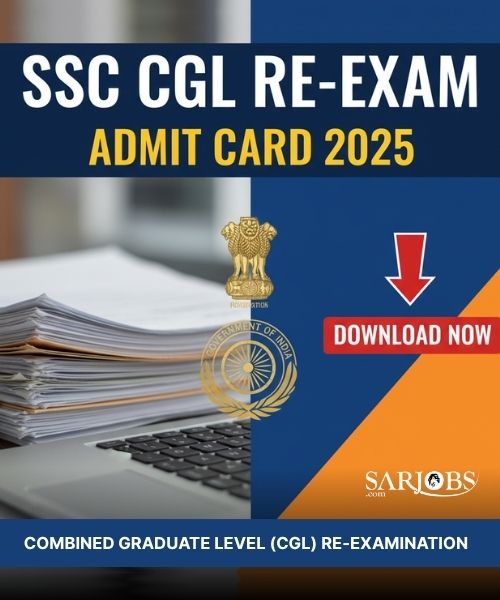 SSC CGL Re-Exam Admit Card 2025 Released at ssc.gov.in | SARjobs.in