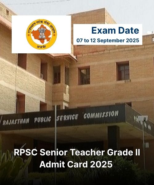 RPSC Senior Teacher Grade II Admit Card 2025 Release Date and Exam Details