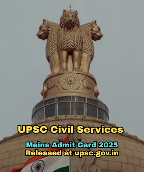 UPSC Civil Services Mains Admit Card 2025 Released at upsc.gov.in