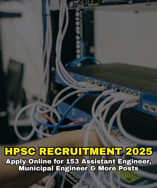 HPSC Recruitment 2025 – Apply Online for 153 Assistant Engineer, Municipal Engineer & More Posts