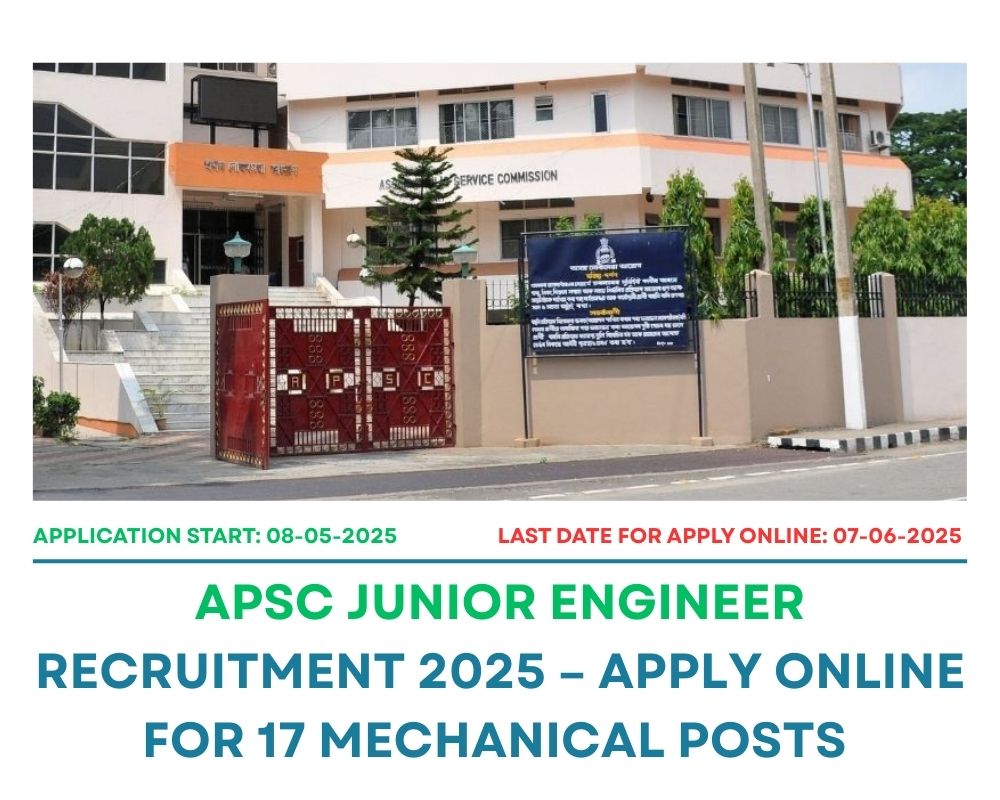 APSC Junior Engineer Recruitment 2025 – Apply Online for 17 Mechanical Posts