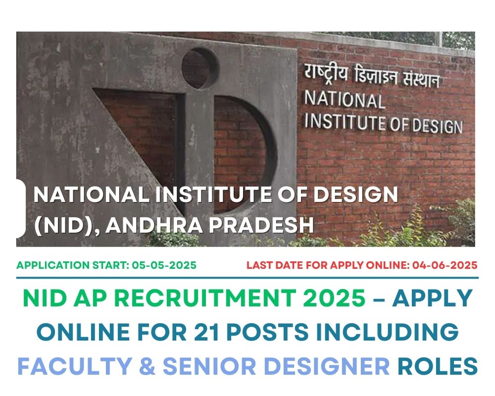 NID AP Recruitment 2025 – Apply Online for 21 Posts Including Faculty & Senior Designer Roles