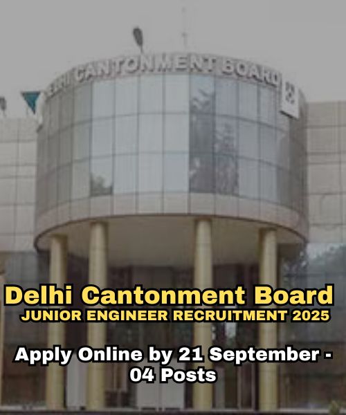 Delhi Cantonment Board Junior Engineer Recruitment 2025 – Apply Online by 21 September