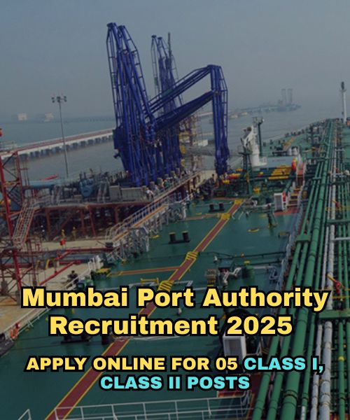Mumbai Port Authority Recruitment 2025 – Apply Online for 05 Class I, Class II Posts