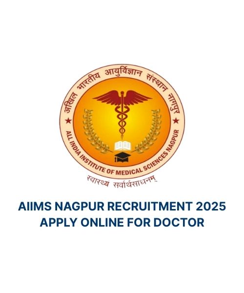 AIIMS Nagpur Recruitment 2025 Apply Online for Doctor