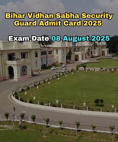 Bihar Vidhan Sabha Security Guard Admit Card 2025 Released – Download at vidhansabha.bihar.gov.in