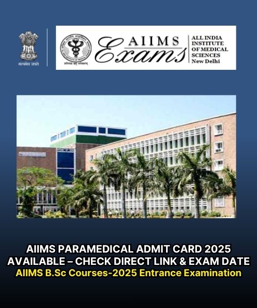 AIIMS Paramedical Admit Card 2025 Available – Check Direct Link & Exam Date
