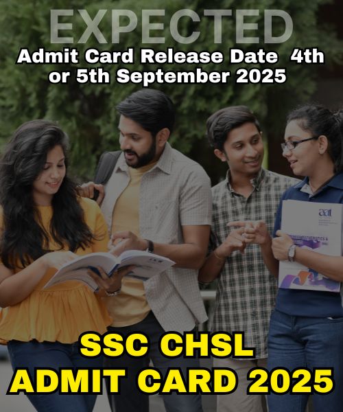 SSC CHSL Admit Card 2025 Release Date and Exam Schedule