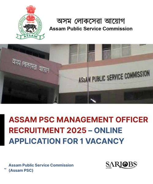 Assam PSC Management Officer Recruitment 2025 – Online Application for 1 Vacancy