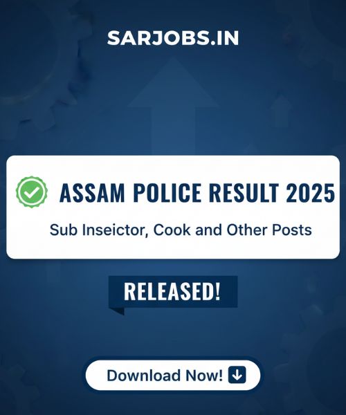 Assam Police Sub Inspector, Cook and Other Posts Result 2025 Released