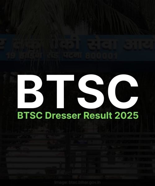 BTSC Dresser Result 2025 Expected Soon at btsc.bihar.gov.in – Direct Link