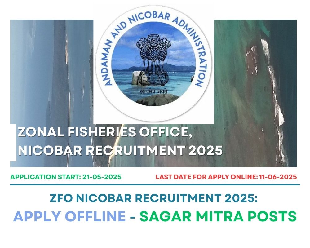 ZFO Nicobar Recruitment 2025: Apply Offline for 05 Sagar Mitra Posts Before 11 June