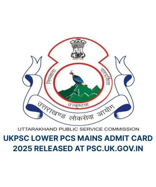 UKPSC Lower PCS Mains Admit Card 2025 Released at psc.uk.gov.in