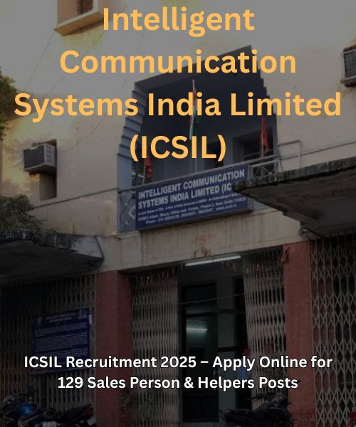 ICSIL Recruitment 2025 – Apply Online for 129 Sales Person & Helpers Posts
