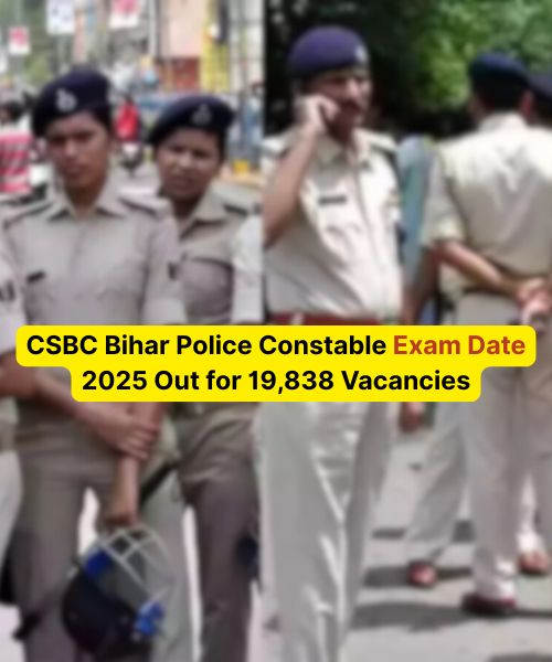CSBC Bihar Police Constable Exam Date 2025 Out for 19,838 Vacancies