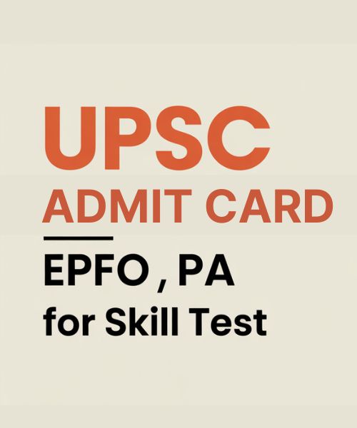 UPSC EPFO PA Admit Card 2025 Out for Skill Test – Check Dates and Download Link