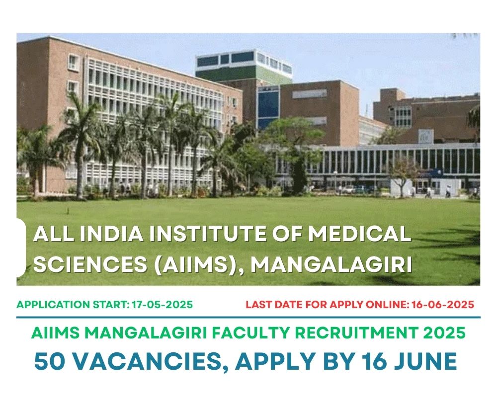 AIIMS Mangalagiri Faculty Recruitment 2025 – 50 Vacancies, Apply by 16 June